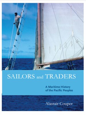 cover image of Sailors and Traders: A Maritime History of the Pacific Peoples